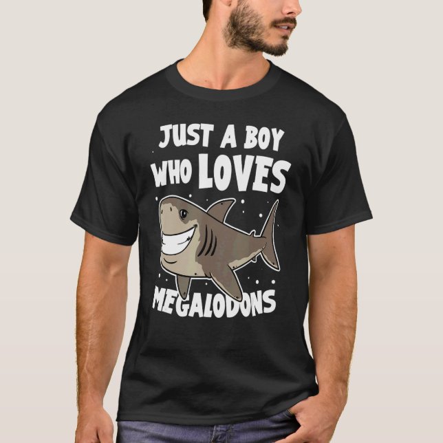 Meg Shark Just A Boy Who Loves Megalodons T-Shirt (Front)
