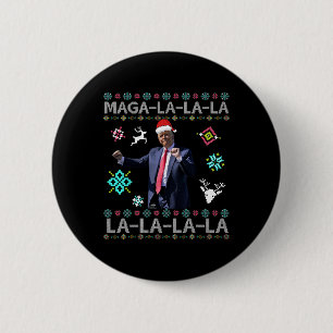Mega La La La Donald Trump President 47 Dance Ugly 2 Inch Round Button