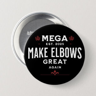 MEGA Make Elbows GREAT Again Canada Elbows UP! 3 Inch Round Button
