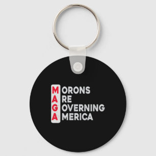 Mega Morons Are Governing America Funny Anti Trump Keychain