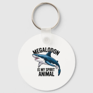 Megalodon Is My Spirit Animal Funny Saying Shark L Keychain