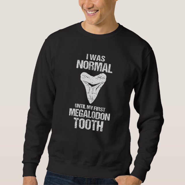 Megalodon Tooth Hunter & Shark Teeth   Sweatshirt (Front)