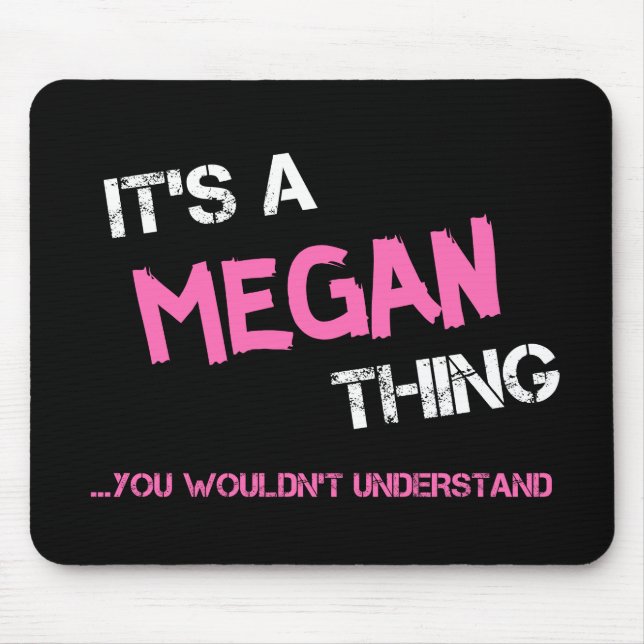 Megan thing you wouldn't understand name mouse pad (Front)