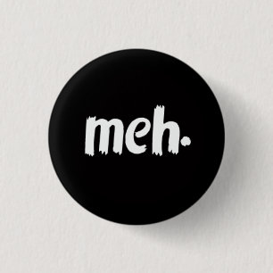 meh. 1 inch round button