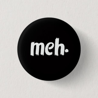 meh. 1 inch round button