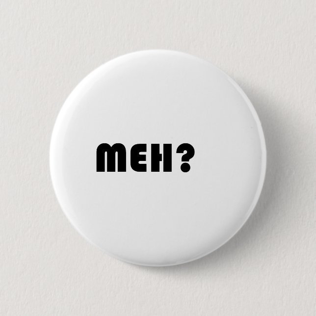 Meh 2 Inch Round Button (Front)
