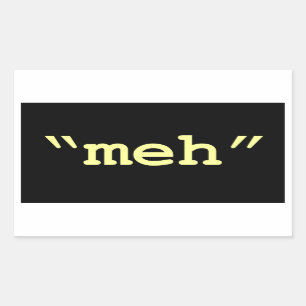 meh - black sticker