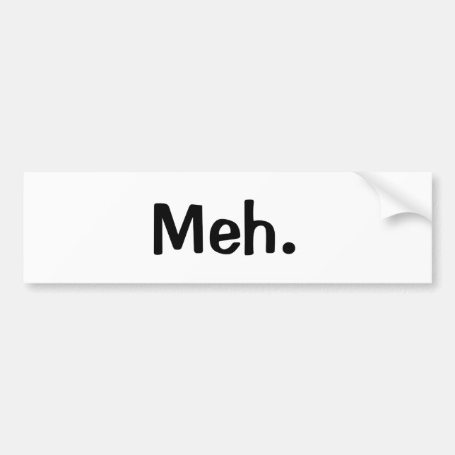Meh Bumper Sticker (Front)