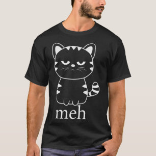 MEH CAT Funny Sarcastic Gift for Cat Lovers Hallo T-Shirt