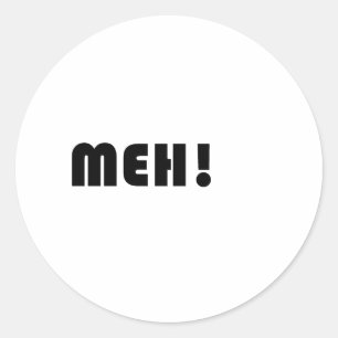 MEH! CLASSIC ROUND STICKER