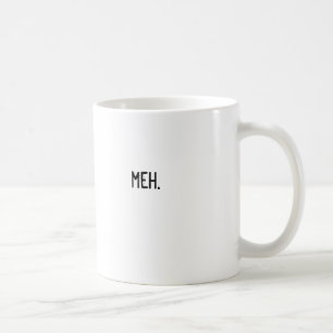meh. coffee mug