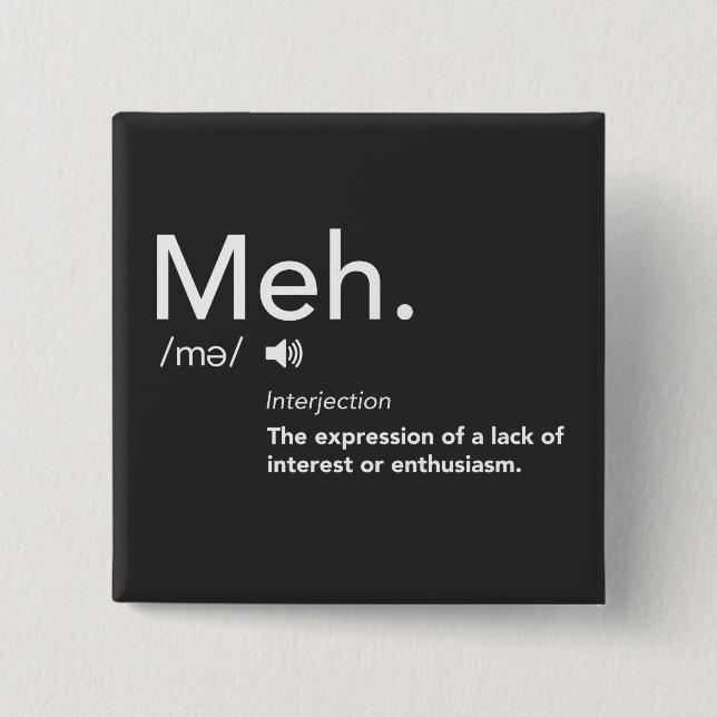 Meh Defintion Shirt Funny Meme Definitions Meh 2 Inch Square Button (Front)