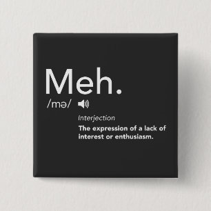 Meh Defintion Shirt Funny Meme Definitions Meh 2 Inch Square Button