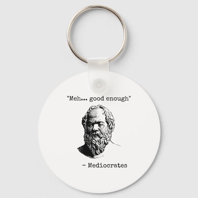 Meh Good Enough Funny Mediocrates Sarcastic Greek  Keychain (Front)