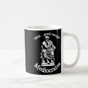 Meh Good Enough Mediocrates Funny Old Greek Philos Coffee Mug