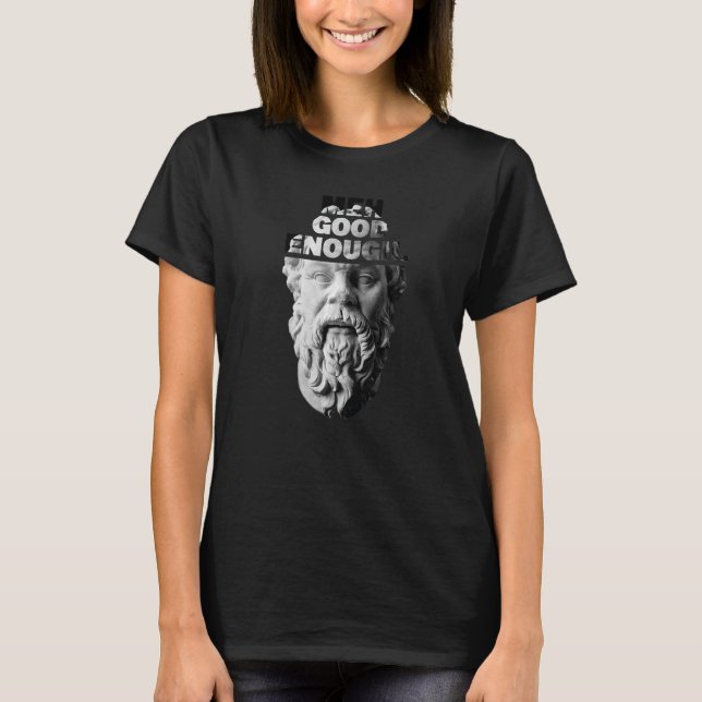 Meh Good Enough Philosopher Sarcastic Mediocrates T-Shirt (Front)
