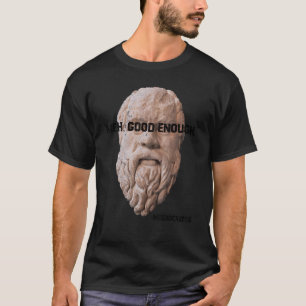 Meh Good Enough Philosopher Sarcastic Mediocrates T-Shirt