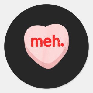 Meh Heart Anti Valentine Shirt Classic Round Sticker