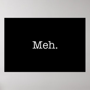 Meh Slang Quote - Cool Quotes Template Poster