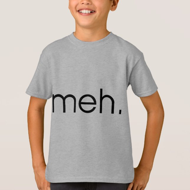 Meh T-Shirt (Front)