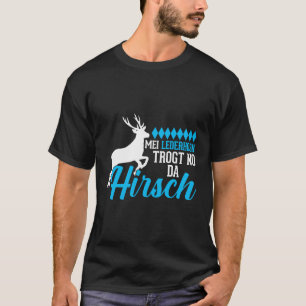 Mei Lederhose Trogt No Da Deer Funny Costume T-Shirt