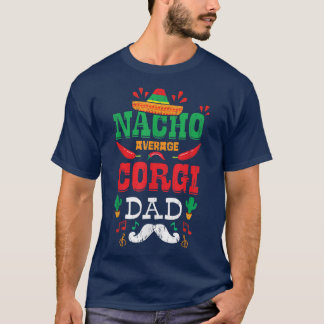 Meican Cinco De Mayo Fiesta Nacho Average Corgi D T-Shirt