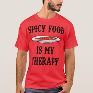 Meican Food Spicy Chili as Therapy  T-Shirt