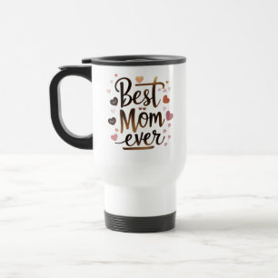 Meilleure Maman Ever – Tasse de Voyage Cœur Mignon