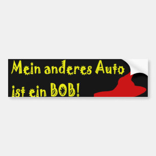 Mein Anderes Auto ist ein Bob! Bumper Sticker
