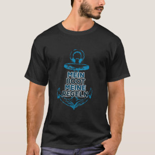 Mein Boot meine Regeln Captain Saying for Boat Dri T-Shirt
