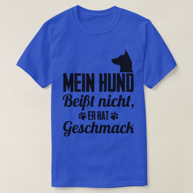 Mein Hund beit nicht er hat Geschmack T-Shirt (Design Front)