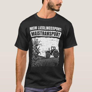 Mein Lieblingssport Maistransport Bauer For Farmer T-Shirt