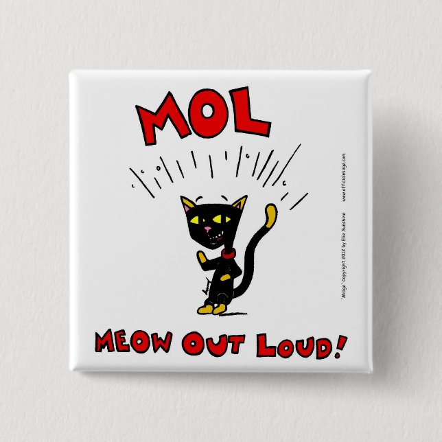 Mel "MOL: MEOW OUT LOUD" Button (Front)