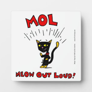Mel "MOL: MEOW OUT LOUD" Plaque