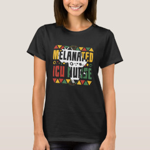 Melanated ICU Nurse Black History Month Intensive T-Shirt