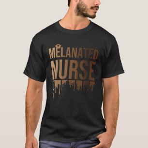 Melanated Nurse Black History Month 2023 Nurse Mel T-Shirt