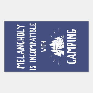 Melancholy Is Incompatible With Camping Sticker