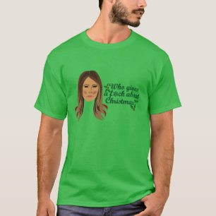 Melania Trump Who Gives a F*ck About Christmas T-Shirt