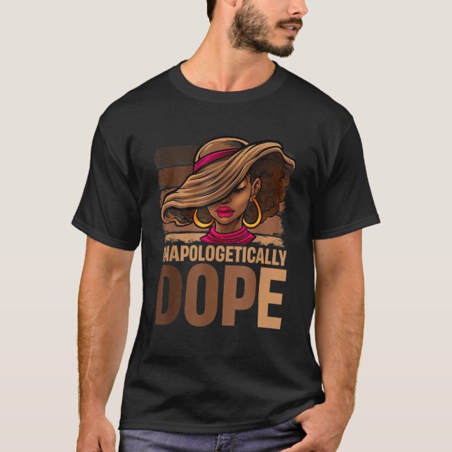 Melanin Afro Queen Unapologetically Dope Black His T-Shirt (Front)