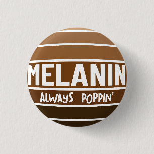 Melanin Always Poppin Black History Bruh Sista 1 Inch Round Button