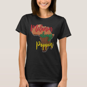 Melanin Always Poppin' With African Map For Black T-Shirt