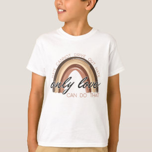 Melanin Hate cannot drive out hate Only Love Can D T-Shirt