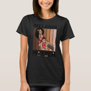 Melanin Mother Brown Skin Girls Mom Black Girl Mag T-Shirt