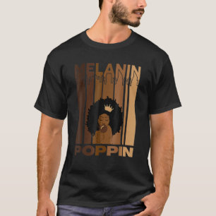 Melanin Poppin Black History Month Pride African W T-Shirt