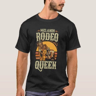 Melanin Rodeo Queen Cowgirl Black History Western T-Shirt