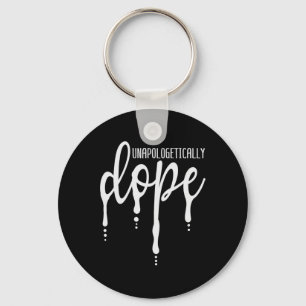 Melanin Unapologetically Dope Black Girl Tee Chris Keychain