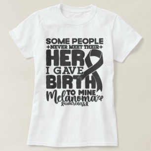 Melanoma Awareness Some People Never Meet Their He T-Shirt