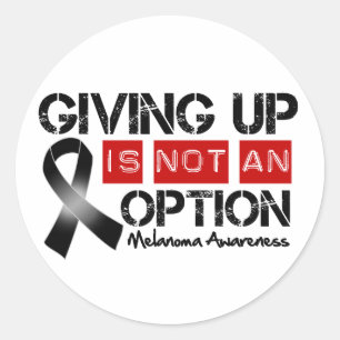 Melanoma Giving Up Is Not An Option Classic Round Sticker