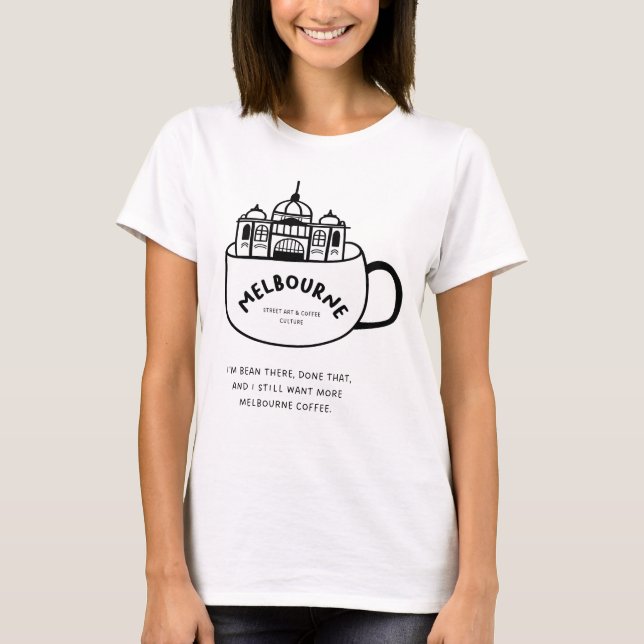 Melbourne: Street Art & Coffee Culture"  T-Shirt (Front)