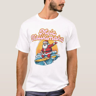 Mele Kalikimaka - Funny Santa Hawaiian Christmas  T-Shirt